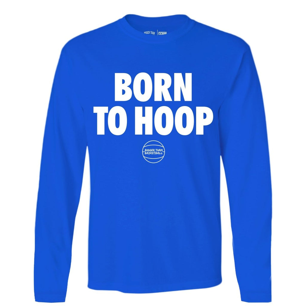 Born To Hoop - Long Sleeve - BlueBigger Than BasketballEstaliosFitsku-51182679621929