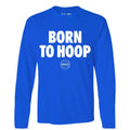 Born To Hoop - Long Sleeve - BlueBigger Than BasketballEstaliosFitsku-51182679621929
