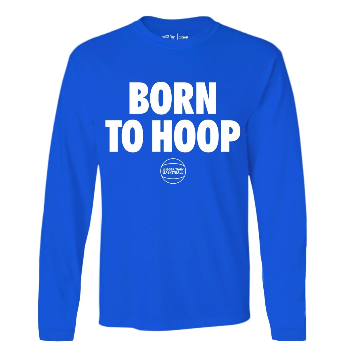 Born To Hoop - Long Sleeve - BlueBigger Than BasketballEstaliosFitsku-51182679621929